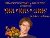 “Sobre flores y cerdos”, a cargo de Nancho Novo, en el teatro cine Velasco el próximo viernes 18